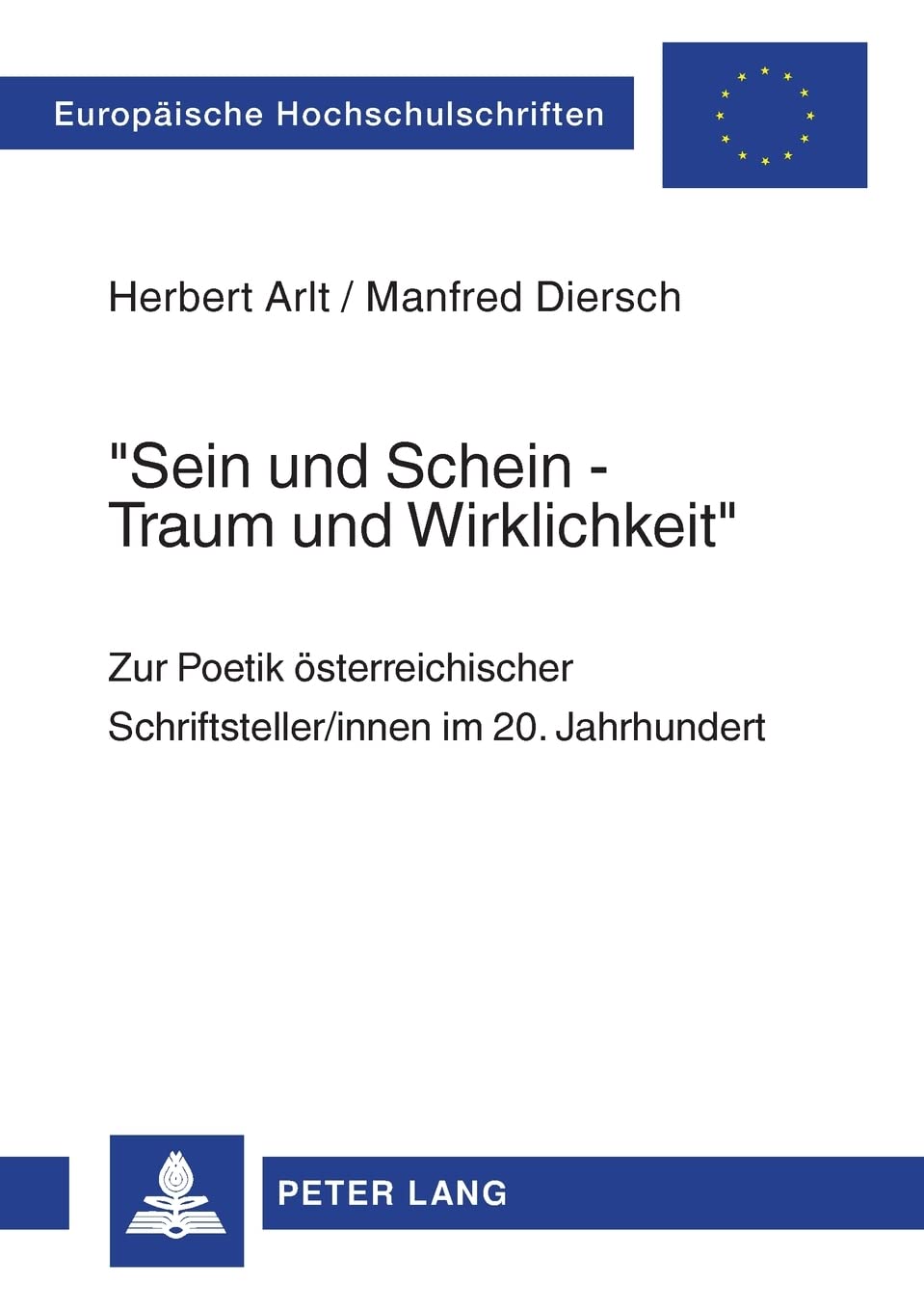 Sein Und Schein  Traum Und Wirklichkeit: Zur Poetik Sterreichischer Schriftsteller/Innen Im 20. Jahrhundert (Europische Hochsch,Used