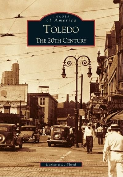 Toledo: The 20th Century (OH) (Images of America),Used