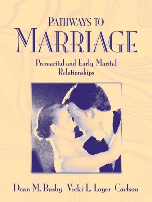 Pathways to MarriagePremarital and Early Marital Relationships,Used
