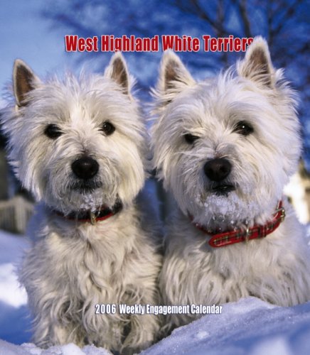 West Highland White Terriers 2006 Weekly Engagement Calendar,Used