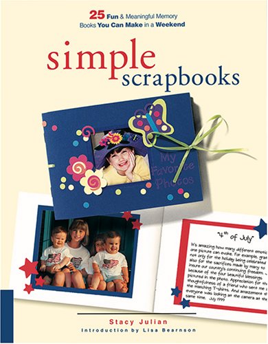 Simple Scrapbooks: 25 Fun and Meaningful Memory Books You Can Make in a Weekend,Used