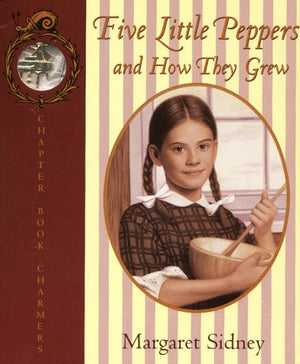 Five Little Peppers and How They Grew (Chapter Book Charmers),Used