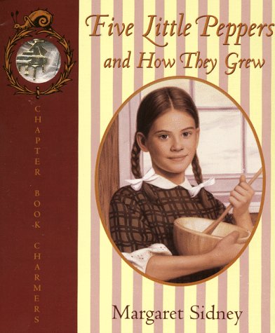 Five Little Peppers and How They Grew (Chapter Book Charmers),Used