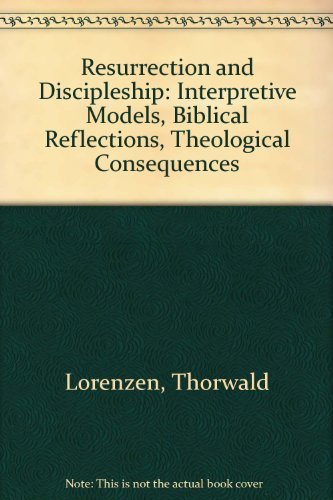 Resurrection and Discipleship: Interpretive Models, Biblical Reflections, Theological Consequences,Used