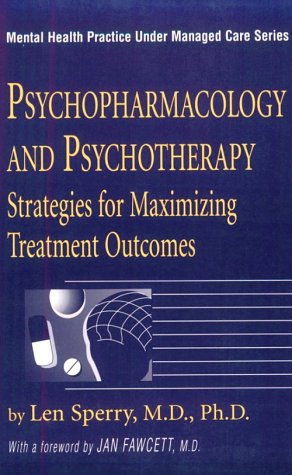 Psychopharmacology And Psychotherapy: Strategies for Maximizing Treatment Outcomes (Mental Health Practice Under Managed Care, N,Used