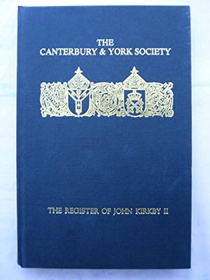 The Register of John Kirkby, Bishop of Carlisle, 13321352, II (Canterbury & York Society, 81),Used
