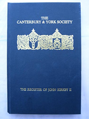 The Register of John Kirkby, Bishop of Carlisle, 13321352, II (Canterbury & York Society, 81),Used