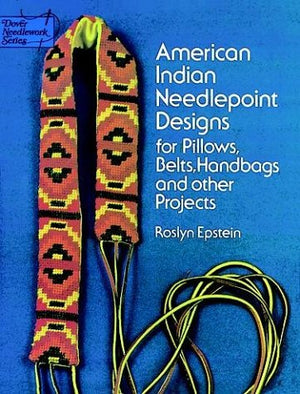 American Indian Needlepoint Designs: for Pillows, Belts, Handbags and other Projects,New