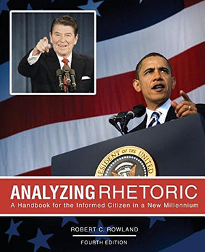 Analyzing Rhetoric: A Handbook for the Informed Citizen in a New Millennium  Text,New