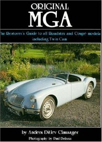 Original MGA: The Restorer's Guide to All Roadster and Coupe Models Including Twin Cam,Used