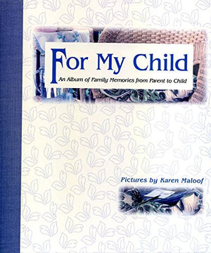 For My Child: An Album of Family Memories from Parent to Child,Used