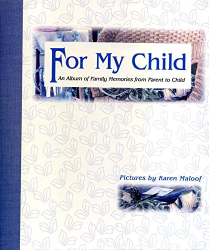 For My Child: An Album of Family Memories from Parent to Child,Used