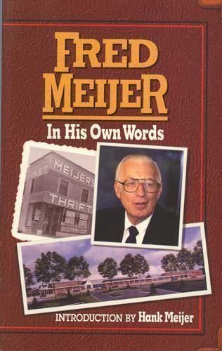 Fred Meijer, in His Own Words