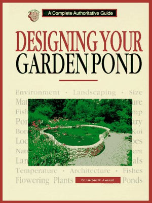 Designing Your Garden Pond: A Complete Authoritative Guide,Used