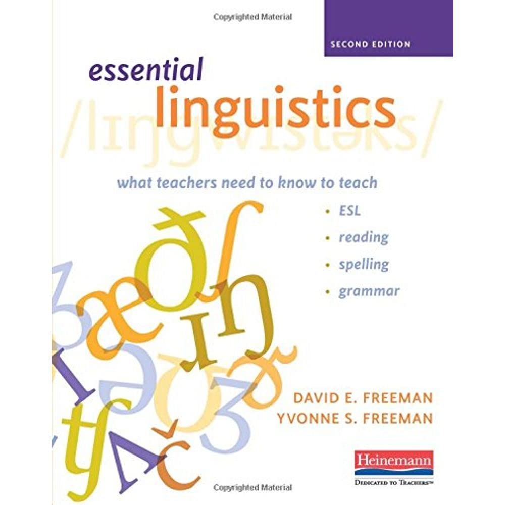 Essential Linguistics, Second Edition: What Teachers Need To Know To Teach Esl, Reading, Spelling, And Grammar