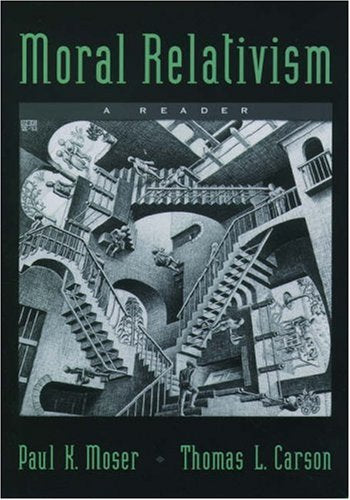 Moral Relativism: A Reader