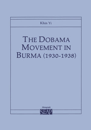 The Dobama Movement in Burma (19301938) (Monograph / Southeast Asia Program, Cornell University),Used