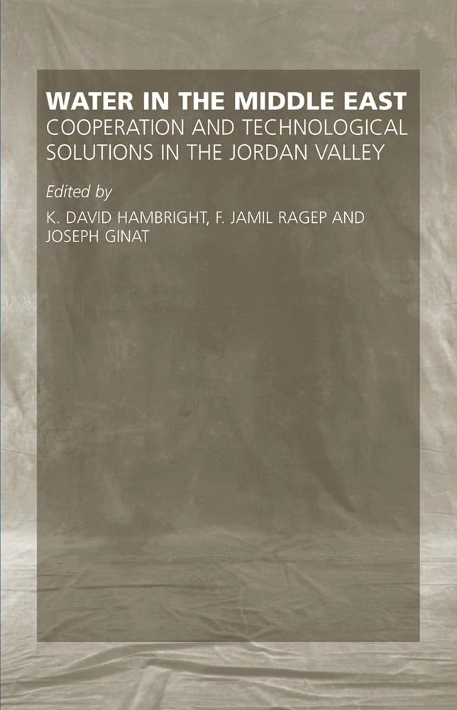 Water In The Middle East: Cooperation And Technological Solutions In The Jordan Valley (Volume 3) (International And Security Af,New