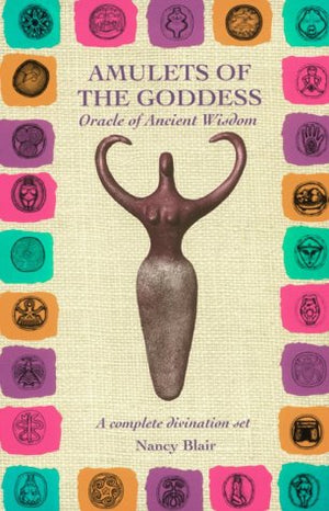 Amulets of the Goddess: Oracle of Ancient Wisdom,New