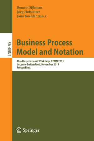 Business Process Model and Notation: Third International Workshop, BPMN 2011, Lucerne, Switzerland, November 2122, 2011, Procee,Used