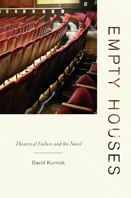 Empty Houses: Theatrical Failure and the Novel,Used