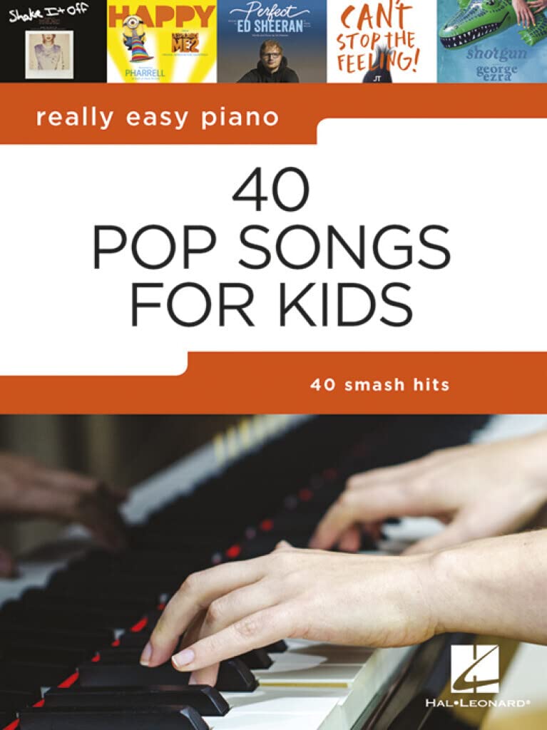 40 Pop Songs for Kids: Really Easy Piano Songbook  Beginner Piano Book for Kids  Kids Piano Book with Notes, Pro Tips, and Lyr,New