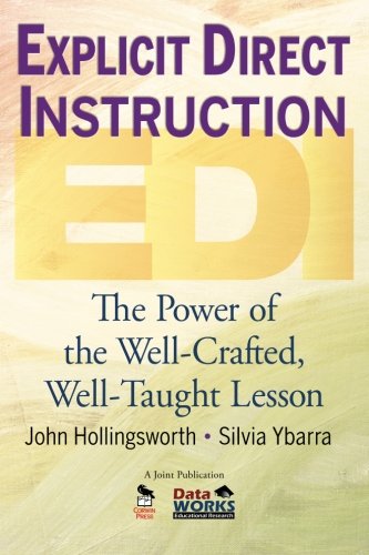 Explicit Direct Instruction (EDI): The Power of the WellCrafted, WellTaught Lesson,Used
