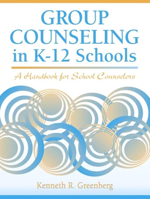 Group Counseling in K12 Schools: A Handbook for School Counselors,New