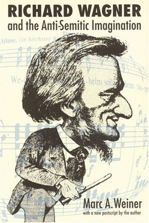 Richard Wagner and the AntiSemitic Imagination (Texts and Contexts Series),Used