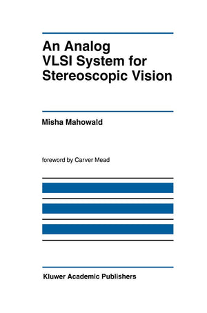 An Analog VLSI System for Stereoscopic Vision (The Kluwer International Series in Engineering and Computer Science),Used