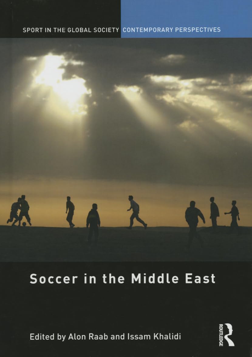 Soccer in the Middle East (Sport in the Global Society  Contemporary Perspectives),Used