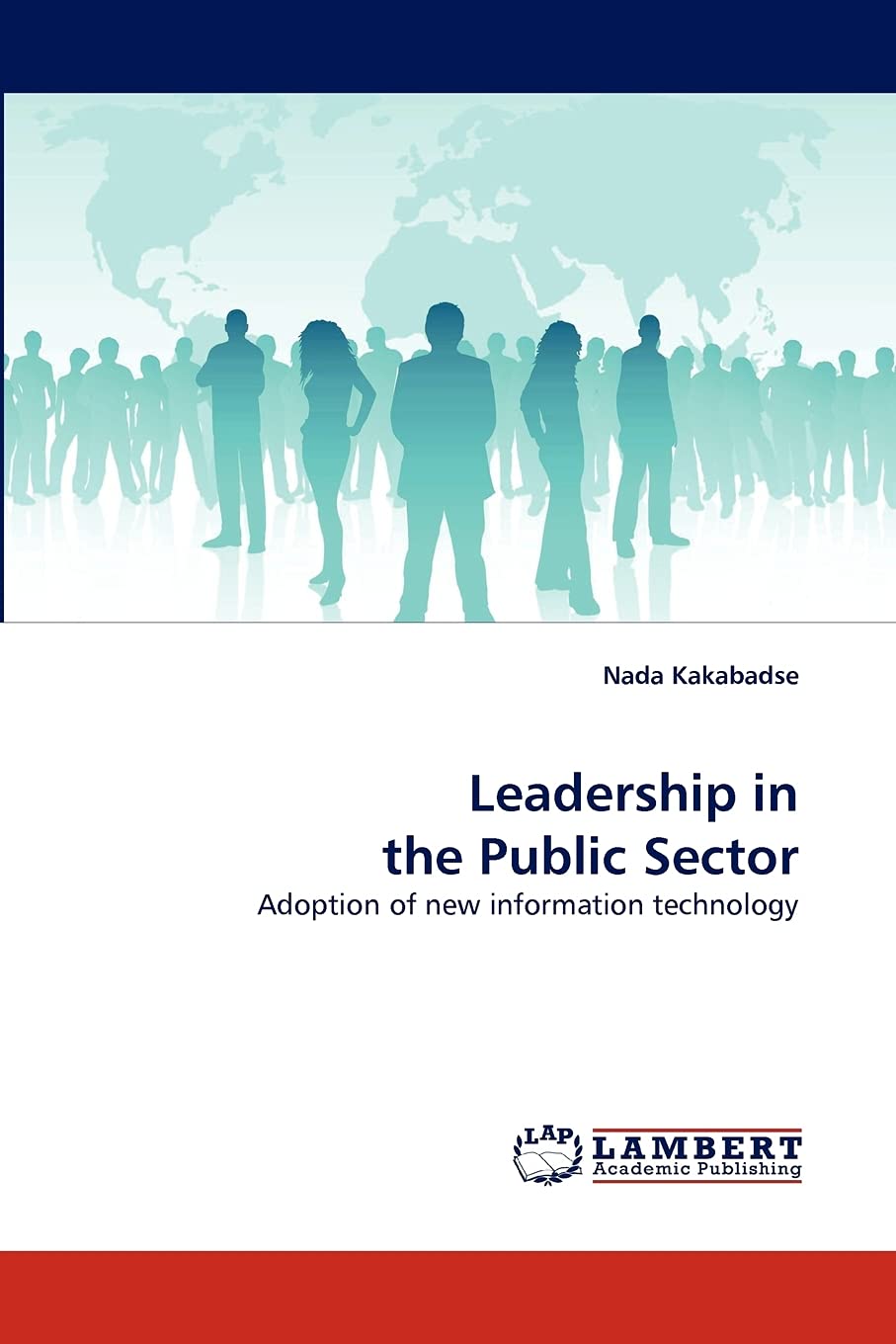 Leadership in the Public Sector: Adoption of new information technology,Used