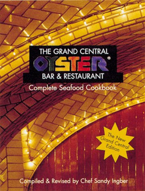 The Grand Central Oyster Bar & Restaurant Complete Seafood Cookbook,Used