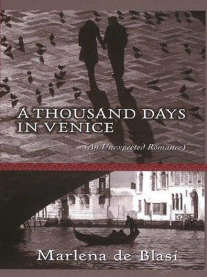 A Thousand Days in Venice: An Unexpected Romance,Used