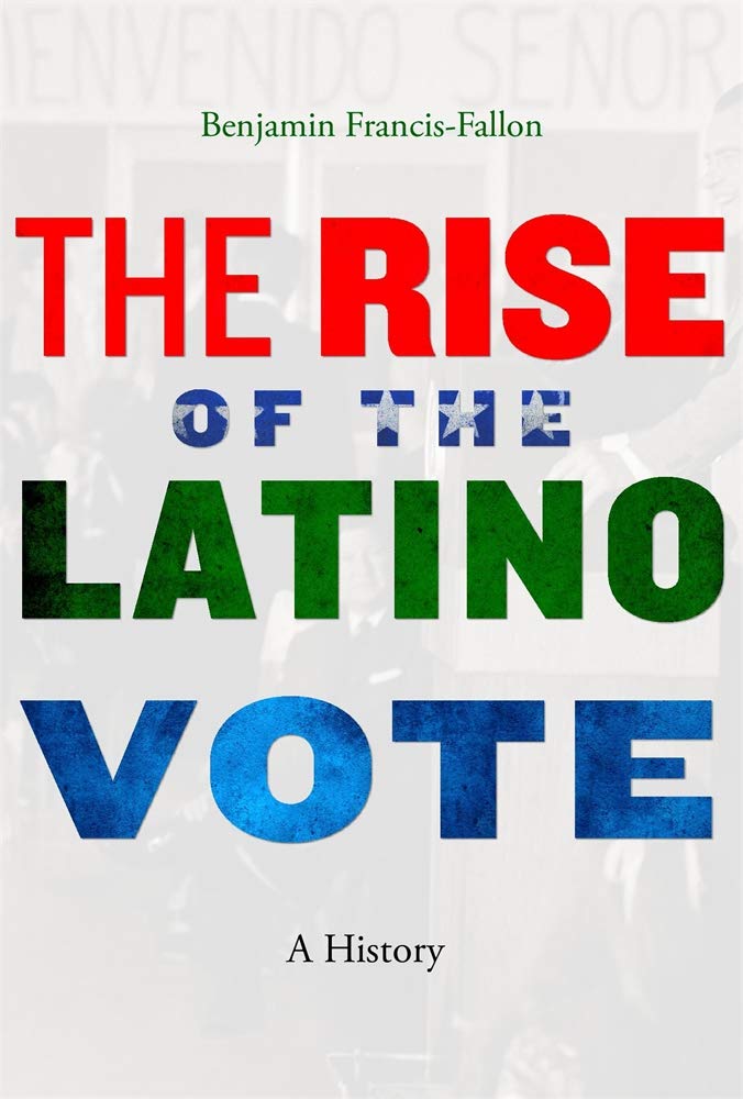 The Rise of the Latino Vote: A History,Used