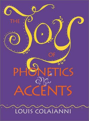 The Joy of Phonetics and Accents,New