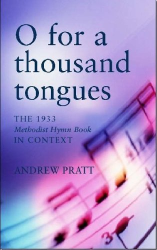 O for a Thousand Tongues: The 1933 Methodist Hymn Book in Context,Used