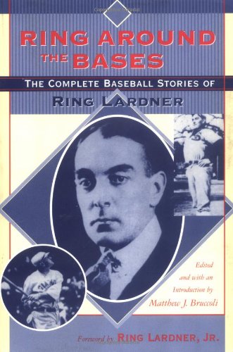 Ring Around the Bases: The Complete Baseball Stories of Ring Lardner,Used