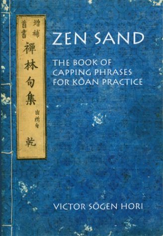 Zen Sand: The Book of Capping Phrases for Koan Practice (Nanzan Library of Asian Religion and Culture, 24),Used