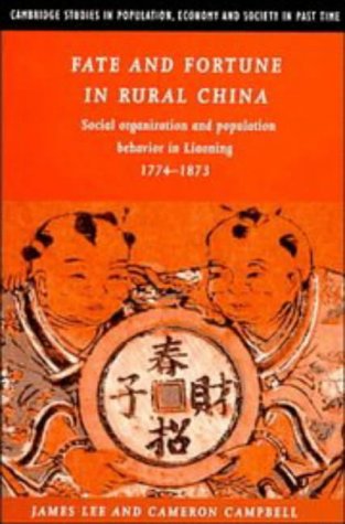 Fate and Fortune in Rural China: Social Organization and Population Behavior in Liaoning 17741873 (Cambridge Studies in Populat,Used