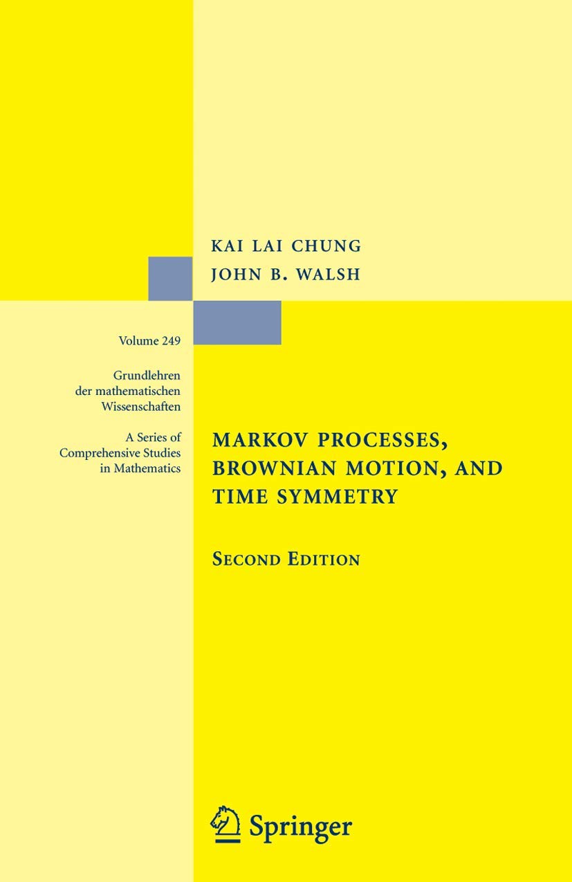 Markov Processes, Brownian Motion, and Time Symmetry (Grundlehren der mathematischen Wissenschaften, 249),New