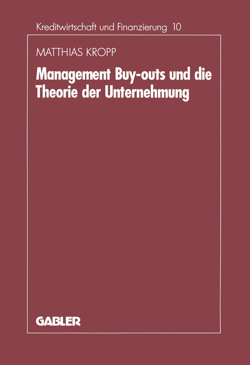 ManagementBuyouts und die Theorie der Unternehmung (Schriftenreihe fr Kreditwirtschaft und Finanzierung, 10) (German Edition),Used
