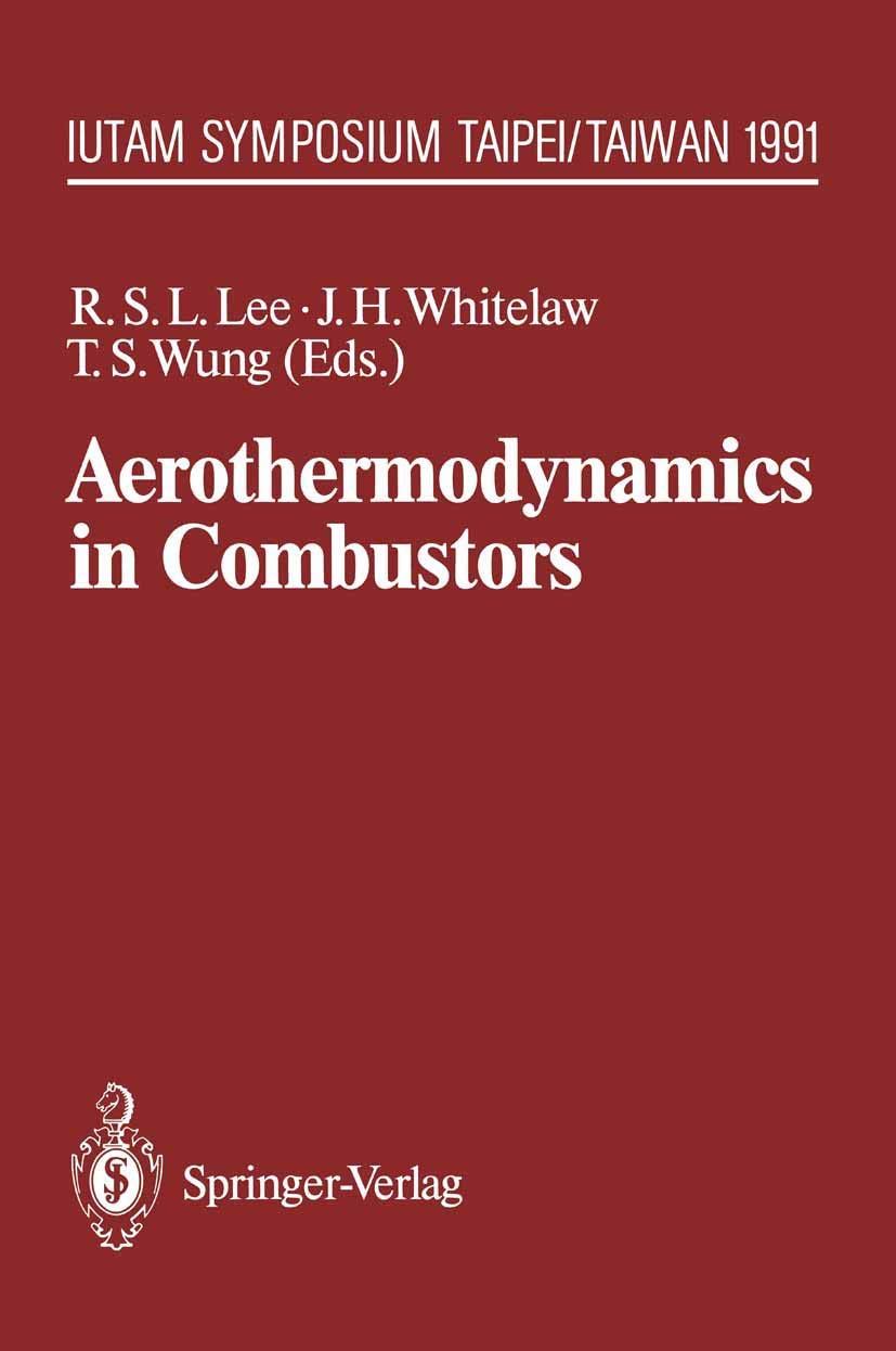 Aerothermodynamics in Combustors: IUTAM Symposium Taipei, Taiwan, 1991 (IUTAM Symposia),Used