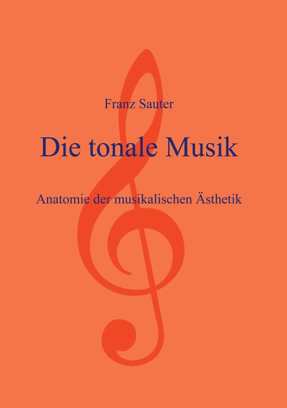 Die tonale Musik: Anatomie der musikalischen sthetik (German Edition),Used