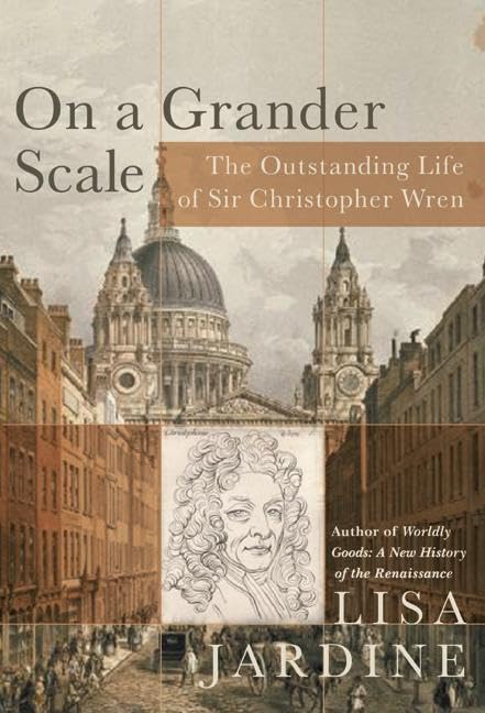 On a Grander Scale: The Outstanding Life of Sir Christopher Wren,Used