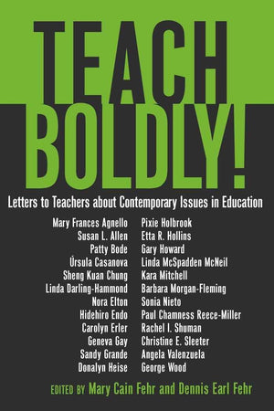 Teach Boldly!: Letters to Teachers about Contemporary Issues in Education (Counterpoints),Used