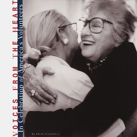 Voices from the Heart: In Celebration of America's Volunteers,Used