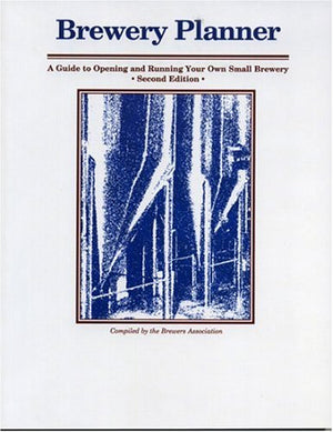 Brewery Planner, Second Edition: A Guide to Opening and Running Your Own Small Brewery,Used