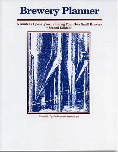 Brewery Planner, Second Edition: A Guide to Opening and Running Your Own Small Brewery,Used