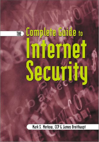 The Complete Guide To Internet Security,New